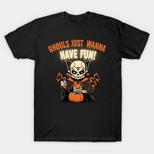 Halloween Ghouls Just Wanna Have Fun - Halloween 2023 T-Shirt